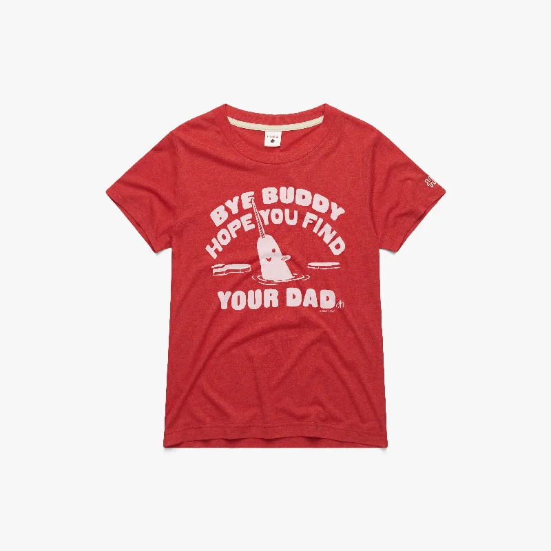 Women's High-Neck BlouseWomen's Bye Buddy Hope You Find Your Dad